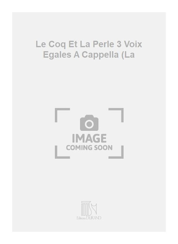 Le Coq Et La Perle 3 Voix Egales A Cappella (La